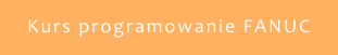 Kurs programowanie FANUC