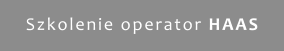 Szkolenie operator HAAS