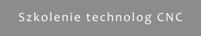 Szkolenie technolog CNC