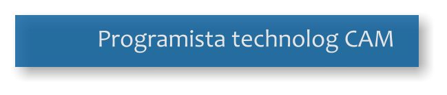 Programista technolog CAM